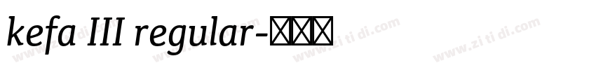 kefa III regular字体转换 kefa III regular字体转换